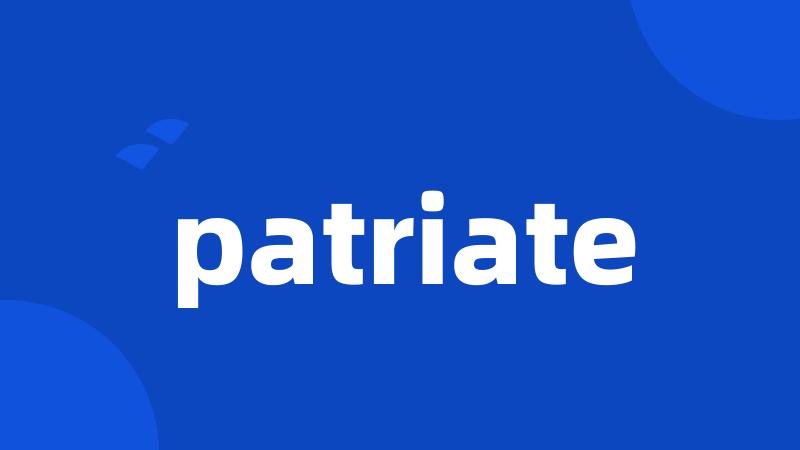 patriate