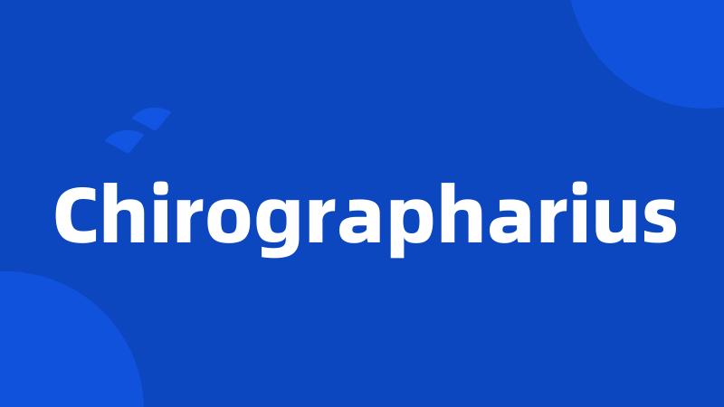 Chirographarius