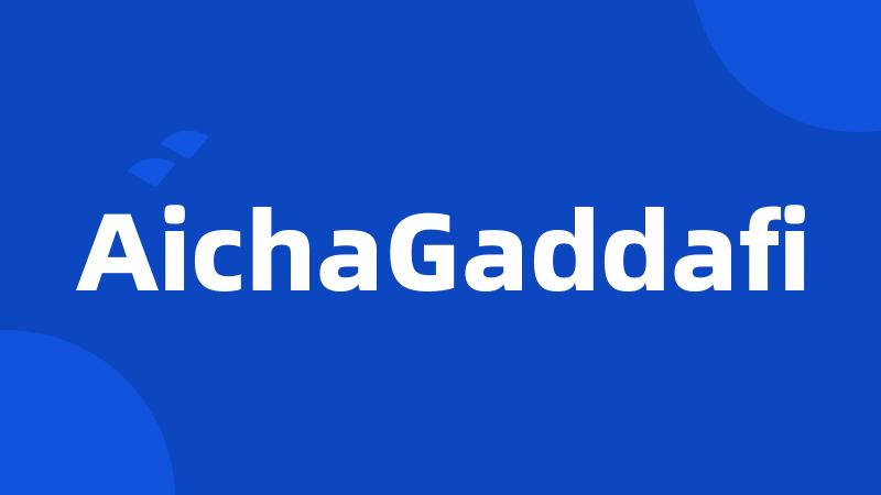 AichaGaddafi