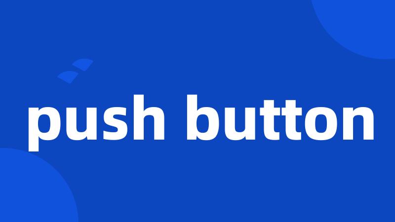 push button