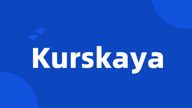 Kurskaya