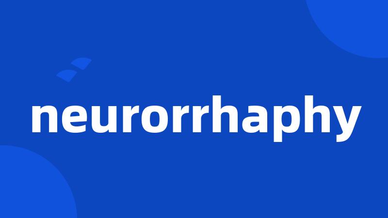 neurorrhaphy
