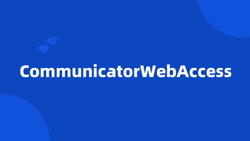 CommunicatorWebAccess