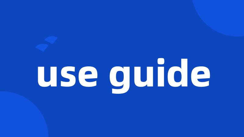 use guide