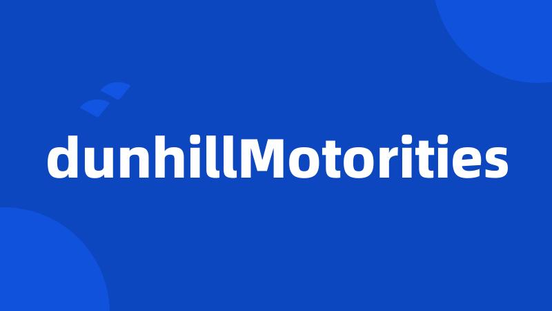 dunhillMotorities