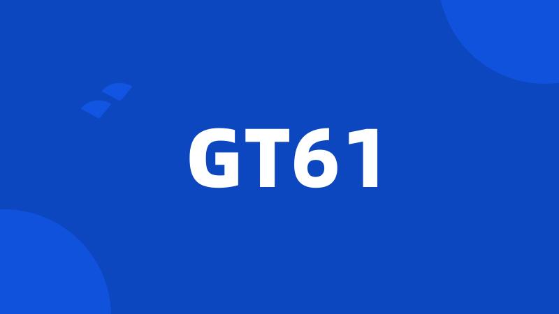 GT61