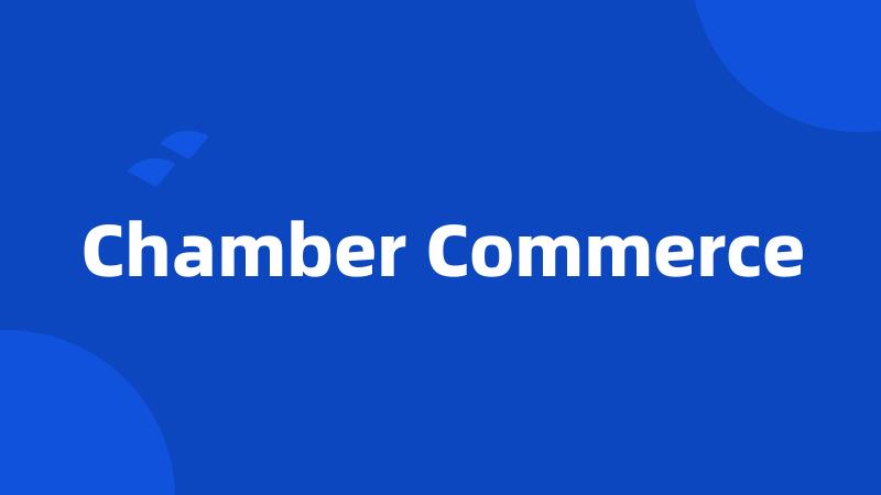 Chamber Commerce