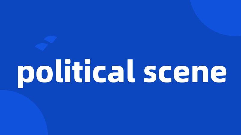 political scene