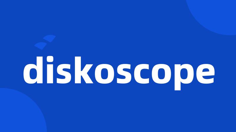 diskoscope