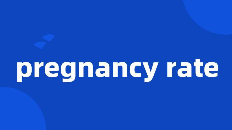 pregnancy rate