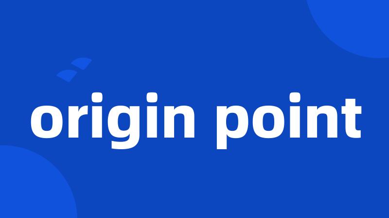 origin point