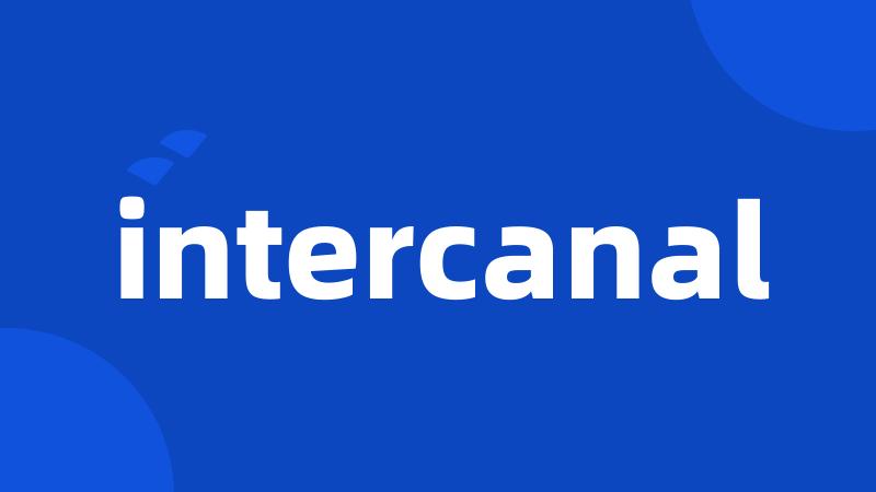 intercanal