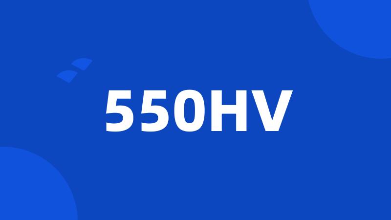550HV