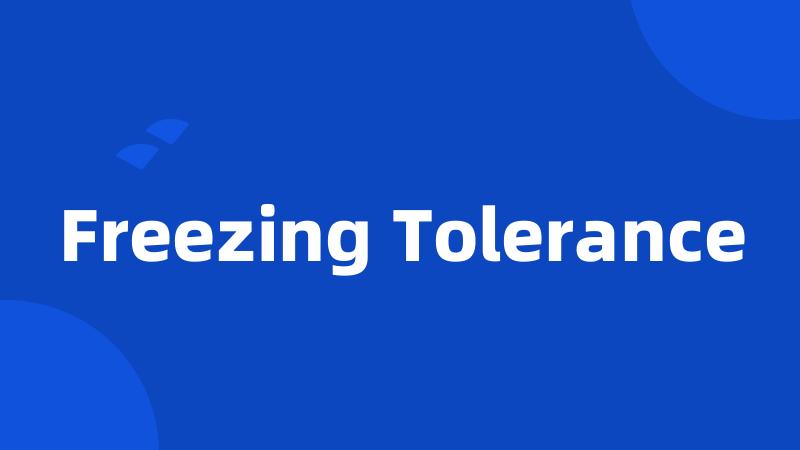 Freezing Tolerance
