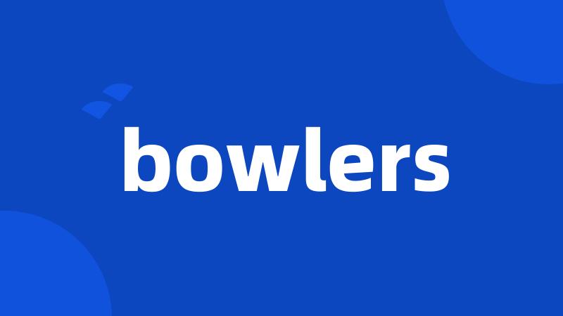 bowlers