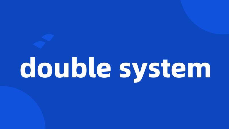 double system