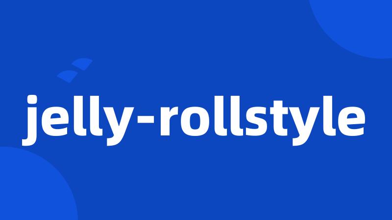 jelly-rollstyle