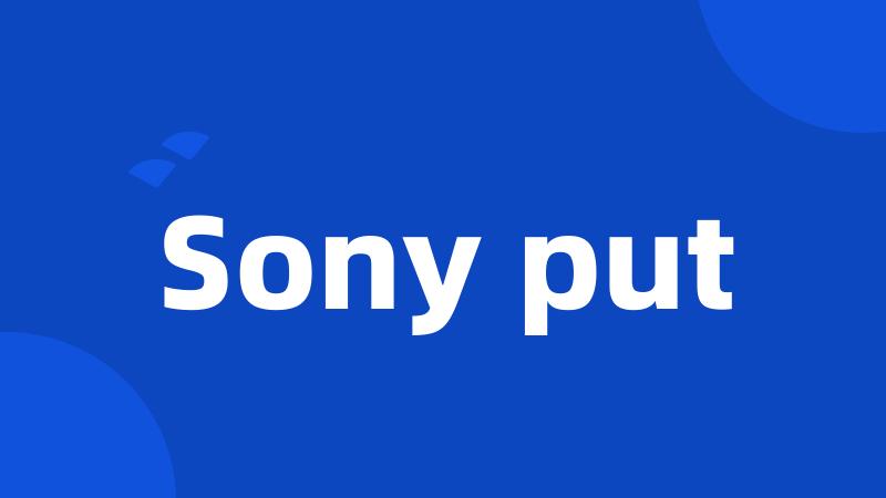 Sony put