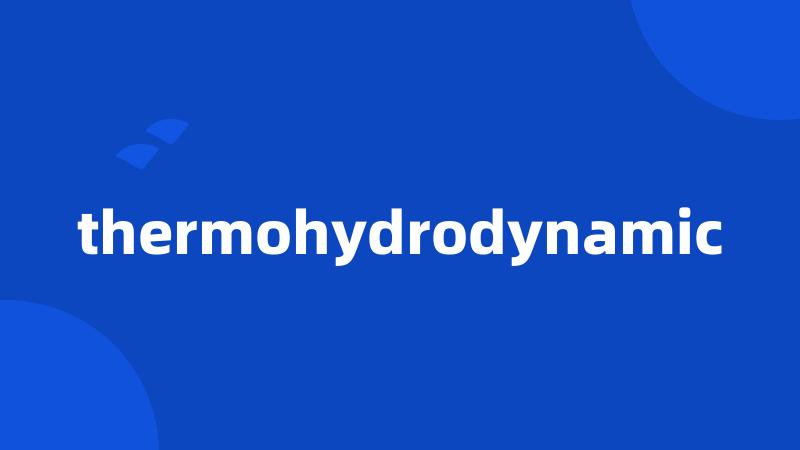 thermohydrodynamic