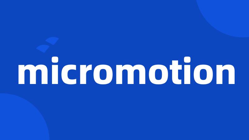 micromotion
