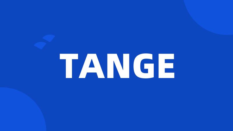 TANGE