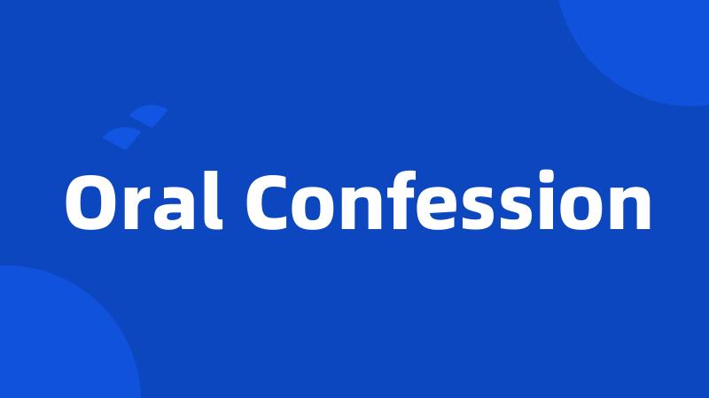 Oral Confession