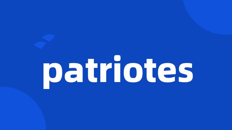 patriotes