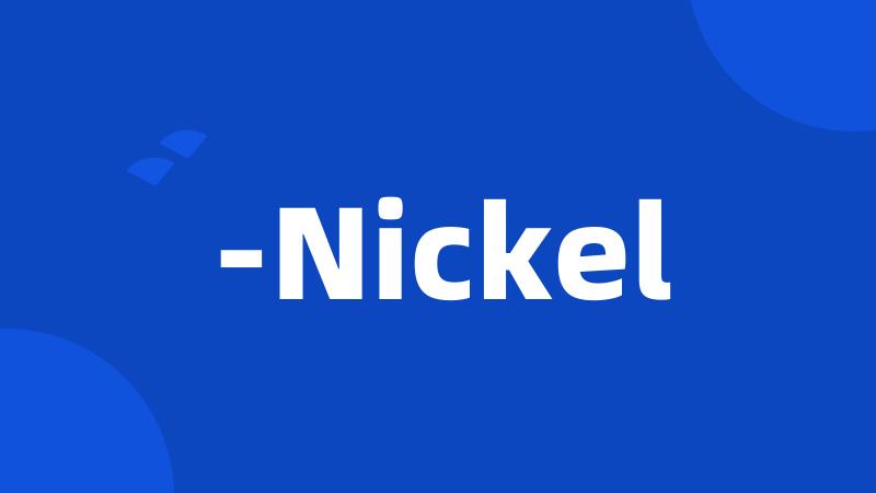 -Nickel