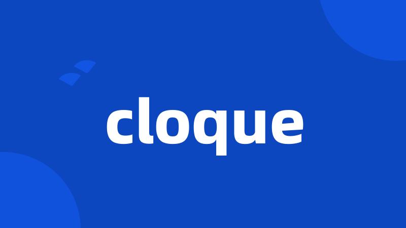 cloque