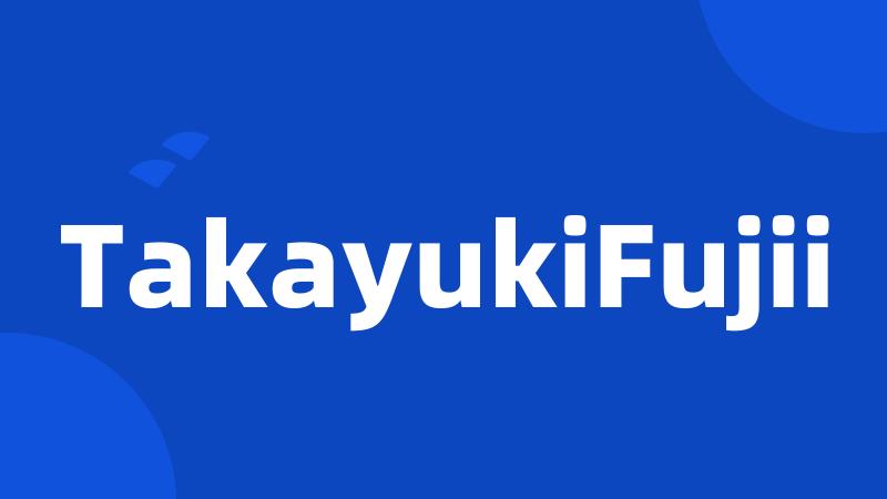 TakayukiFujii