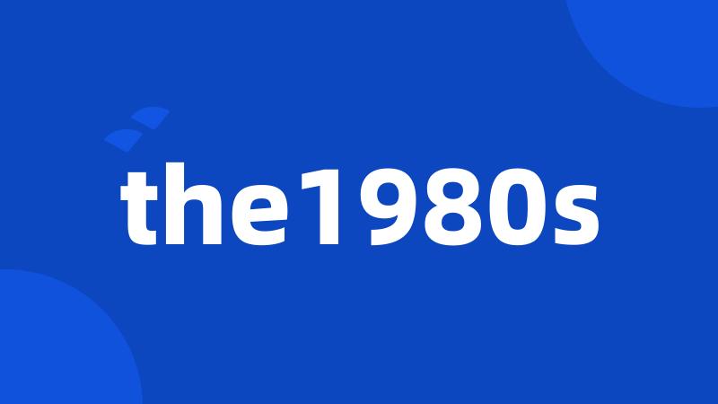 the1980s