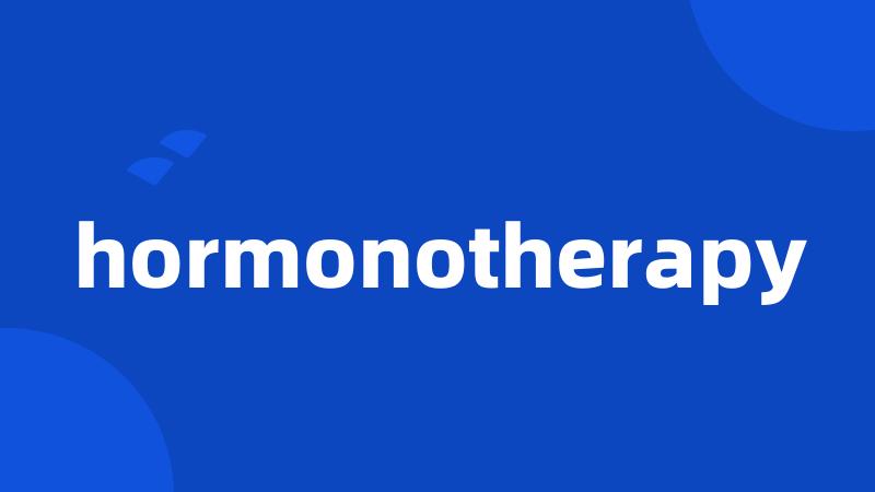 hormonotherapy