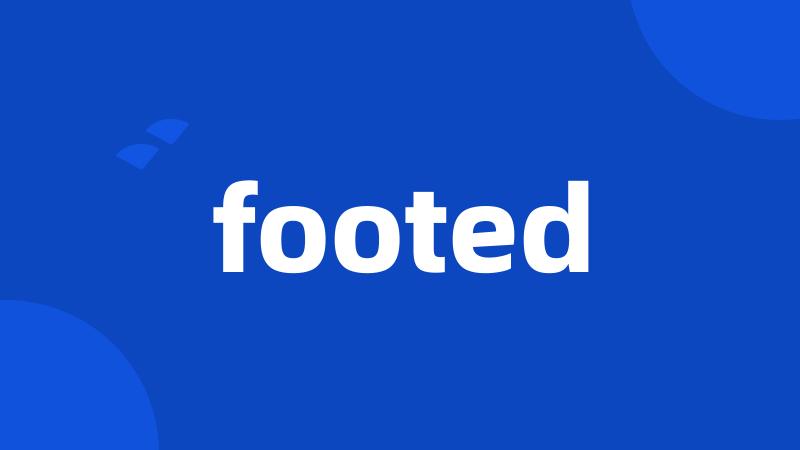 footed