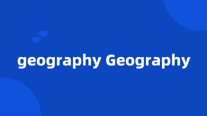 geography Geography