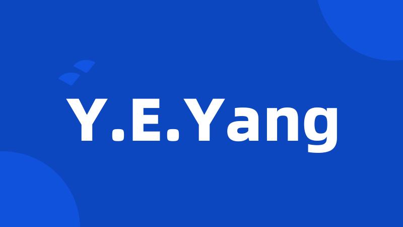 Y.E.Yang