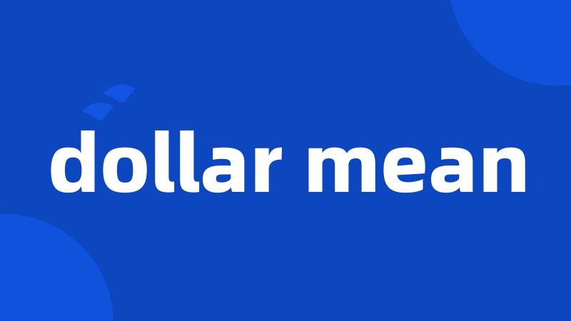 dollar mean