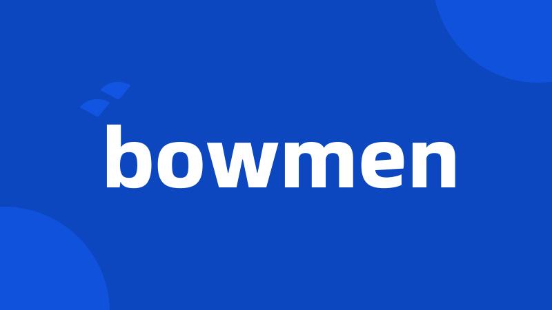 bowmen