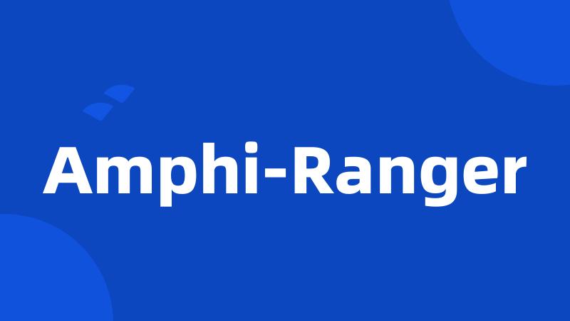 Amphi-Ranger