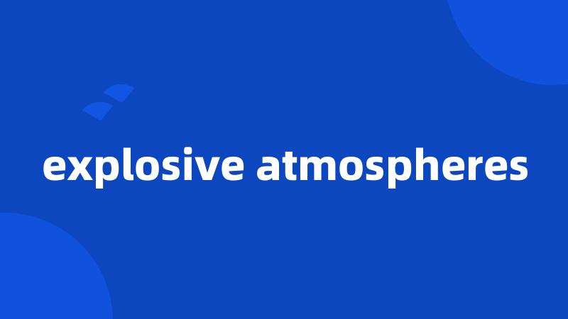 explosive atmospheres