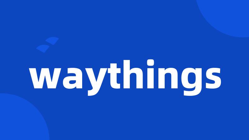 waythings