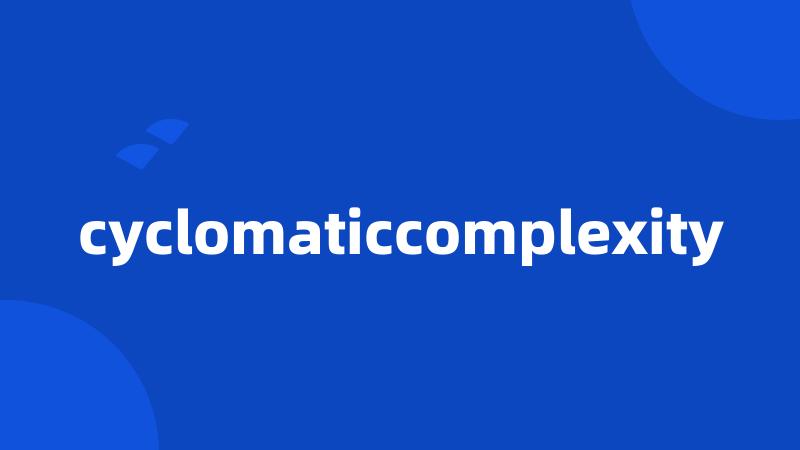 cyclomaticcomplexity