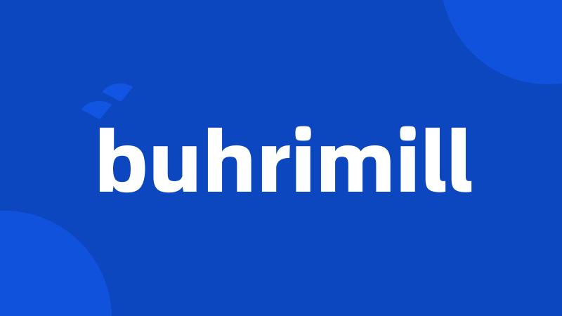 buhrimill