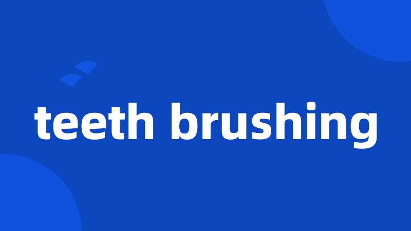 teeth brushing