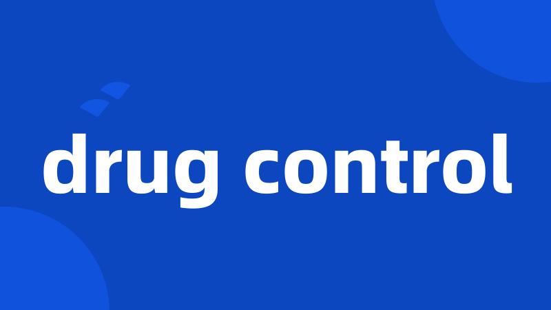 drug control