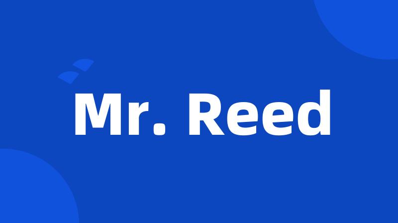 Mr. Reed