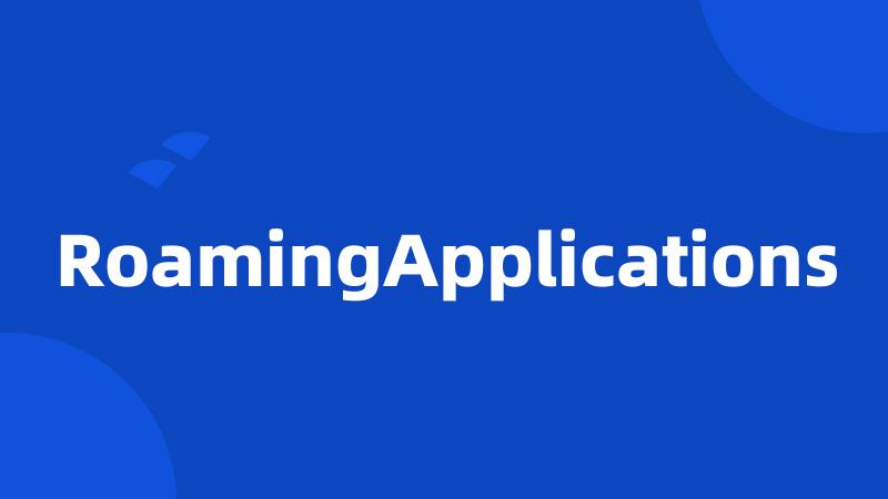 RoamingApplications