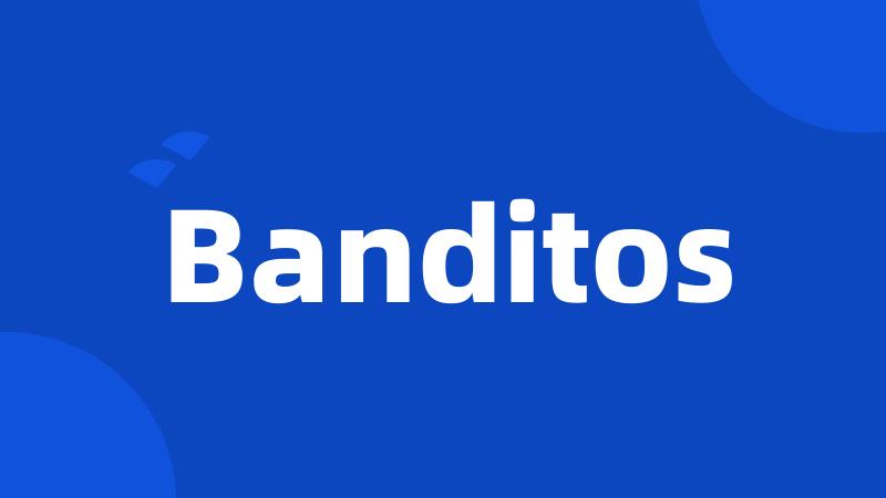 Banditos