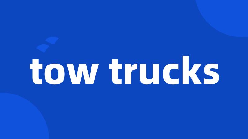tow trucks