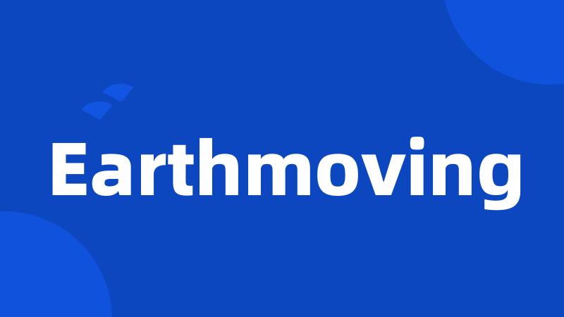 Earthmoving