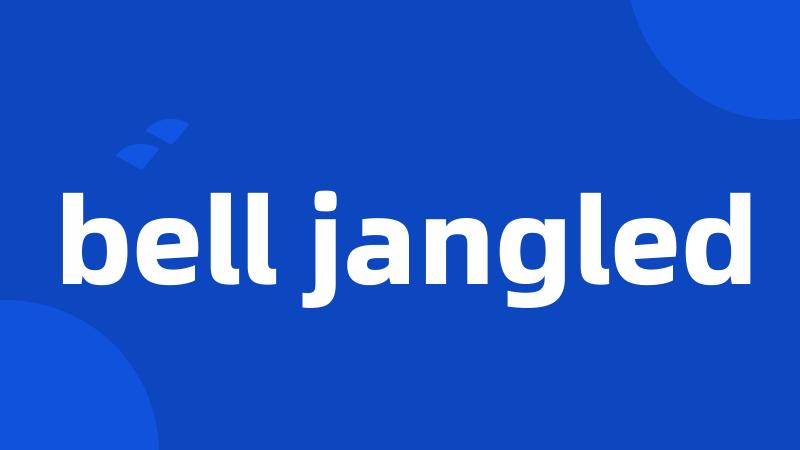 bell jangled